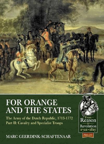 From reason to revoluti... - H-F-27-For Orange and the States. The Army of...ic 1713-1772, v.II Cavalry and Special Troops.JPG