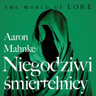 AARON MAHNKE-The World of Lore. Niegodziwi smiertelnicy - lWhG.jpg