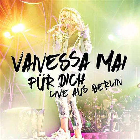 2017 - Vanessa Mai - Fr Dich - Live Aus Berlin 320 - Front.jpg